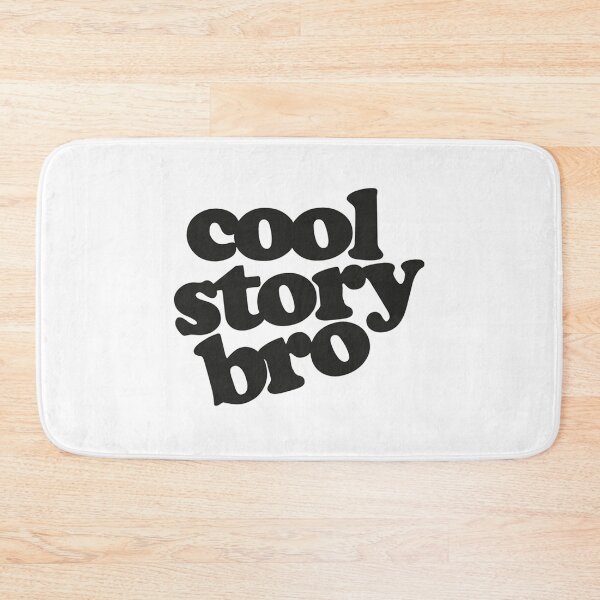 Item preview, Cool Story Bro designed and sold by gregorydave.