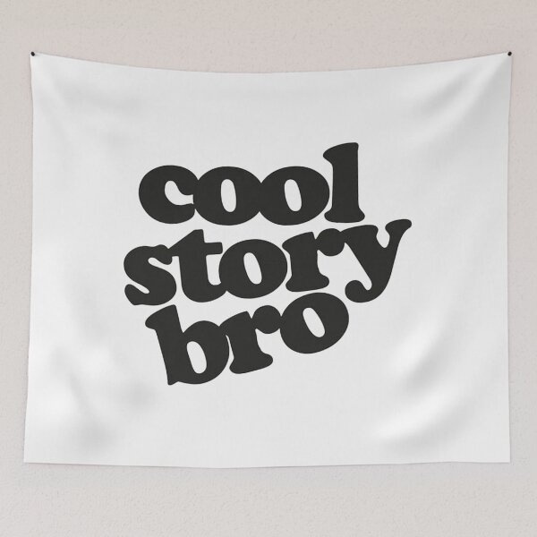 Item preview, Cool Story Bro designed and sold by gregorydave.