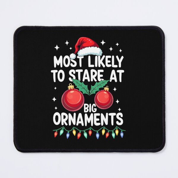Item preview, Most Likely to Stare at Big Ornaments Christmas designed and sold by HeadTurningArt.