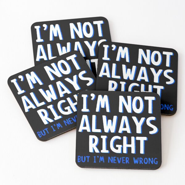 Item preview, Im Not Always Right designed and sold by craylambert.