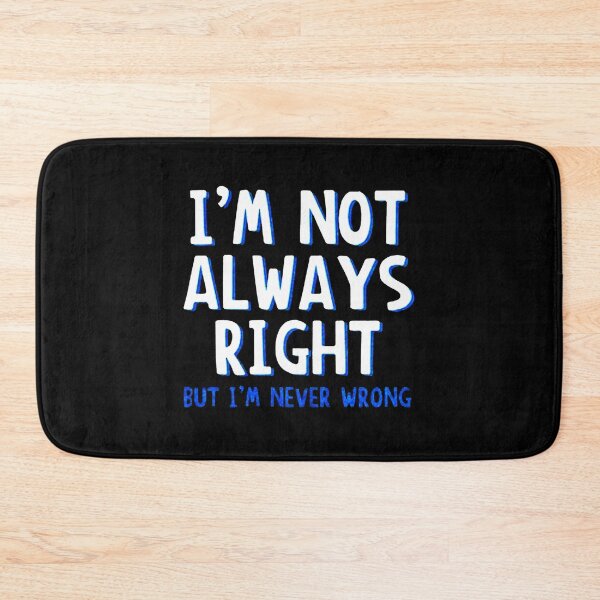 Item preview, Im Not Always Right designed and sold by craylambert.