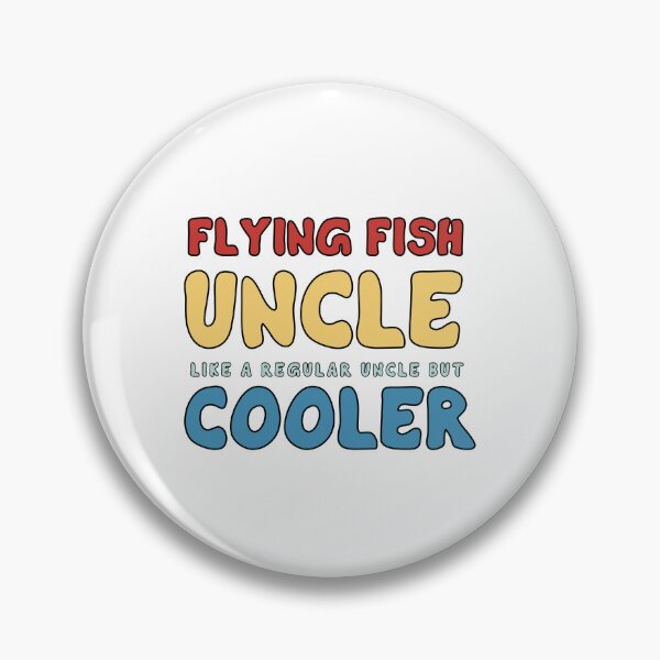 Item preview, Flying Fish Uncle - Like a Regular Uncle but Cooler designed and sold by khallidaart.