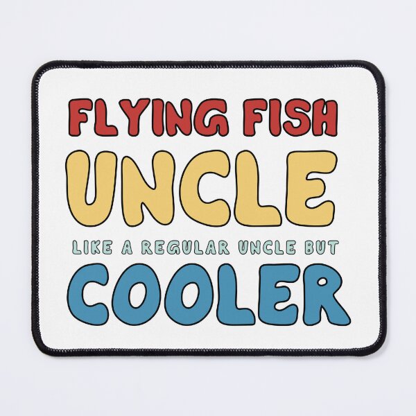 Item preview, Flying Fish Uncle - Like a Regular Uncle but Cooler designed and sold by khallidaart.