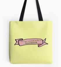 I always wanted to be a Tenenbaum // Royal Tenenbaums // UPDATED 2018 Tote Bag