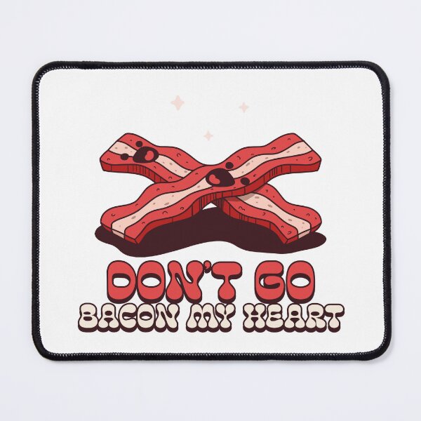 Item preview, Don't go bacon my heart designed and sold by Konrad2143.