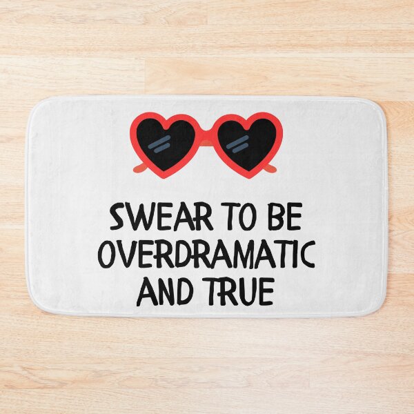 Item preview, Swear To Be Overdramatic And True designed and sold by Fanverse Merchandise.