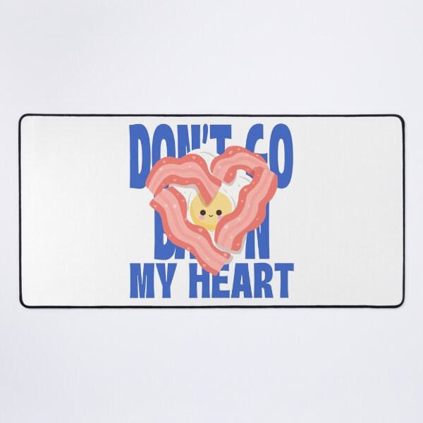 Item preview, Don't go bacon my heart designed and sold by Konrad2143.