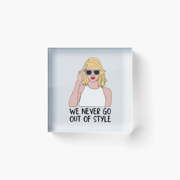 Item preview, We Never Go Out Of Style designed and sold by Fanverse Merchandise.