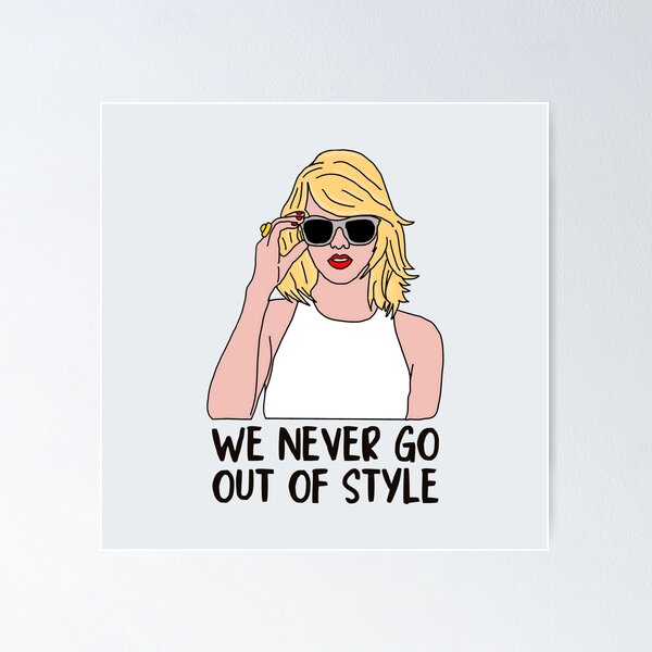 Item preview, We Never Go Out Of Style designed and sold by Fanverse Merchandise.