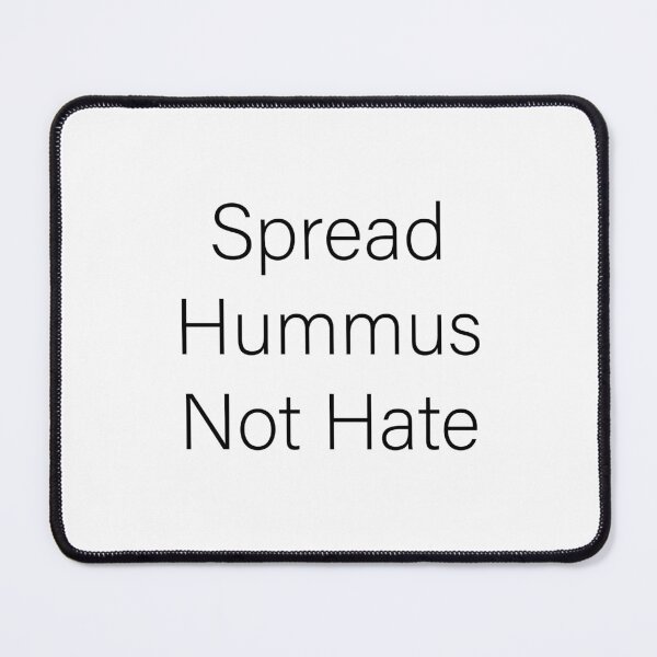 Item preview, Spread Hummus Not Hate designed and sold by Slassyat.