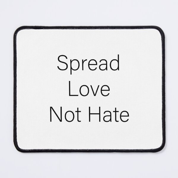 Item preview, Spread Love Not Hate designed and sold by Slassyat.