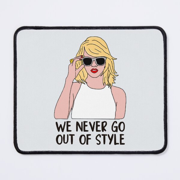 Item preview, We Never Go Out Of Style designed and sold by Fanverse Merchandise.