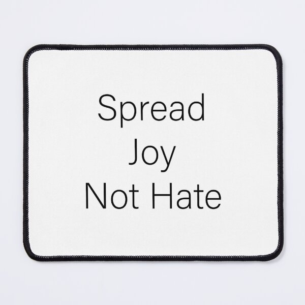 Item preview, Spread Joy Not Hate designed and sold by Slassyat.