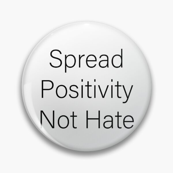 Item preview, Spread Positivity Not Hate designed and sold by Slassyat.