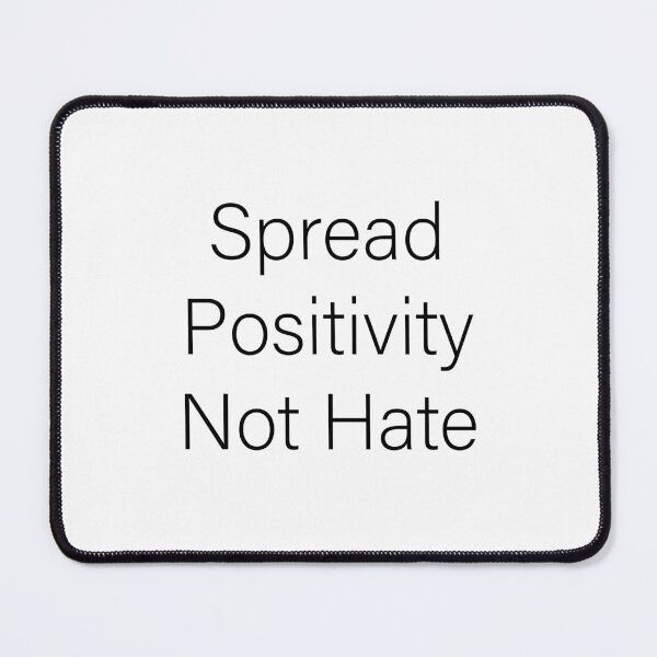Item preview, Spread Positivity Not Hate designed and sold by Slassyat.