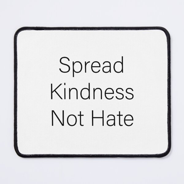 Item preview, Spread Kindness Not Hate designed and sold by Slassyat.