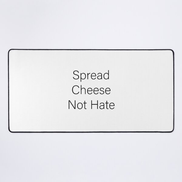 Item preview, Spread Cheese Not Hate designed and sold by Slassyat.