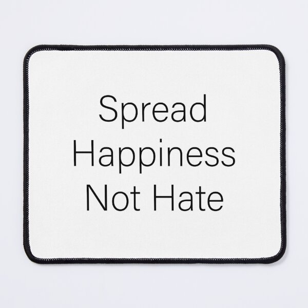 Item preview, Spread Happiness Not Hate designed and sold by Slassyat.