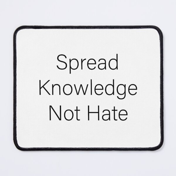Item preview, Spread Knowledge Not Hate designed and sold by Slassyat.
