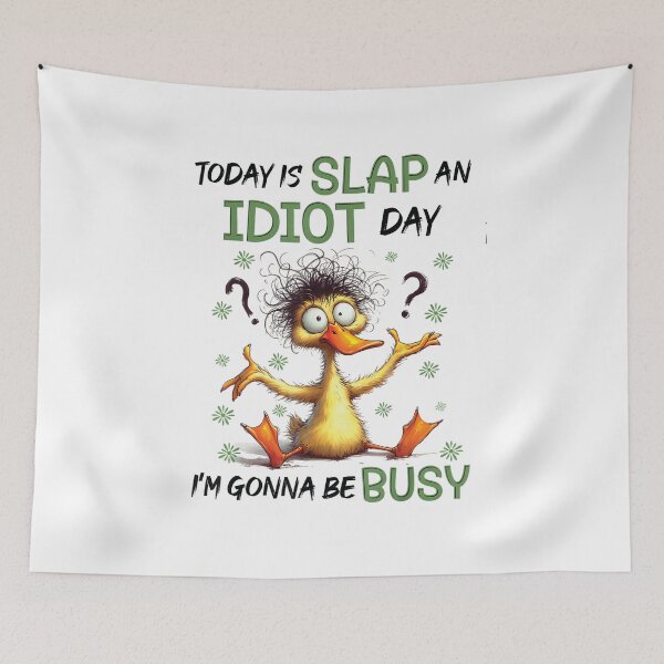 Item preview, Today Is Slap An Idiot Day I'm Gonna Be Busy  designed and sold by savecloth.