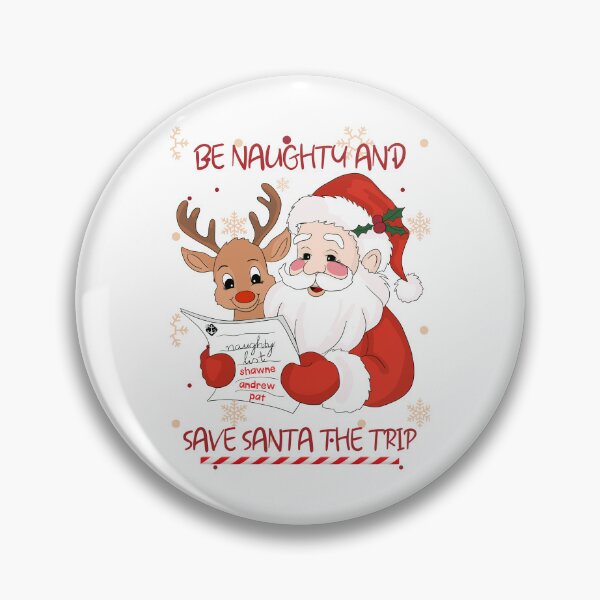 Item preview, Be Naughty And Save Santa the Trip, I'm On The Naughty List designed and sold by SportyDogShop.