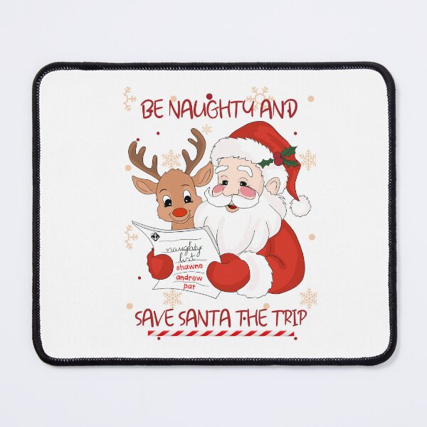 Item preview, Be Naughty And Save Santa the Trip, I'm On The Naughty List designed and sold by SportyDogShop.