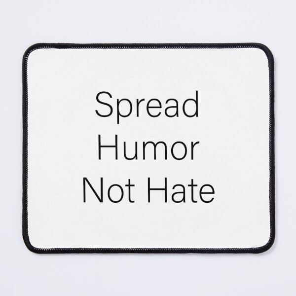 Item preview, Spread Humor Not Hate designed and sold by Slassyat.