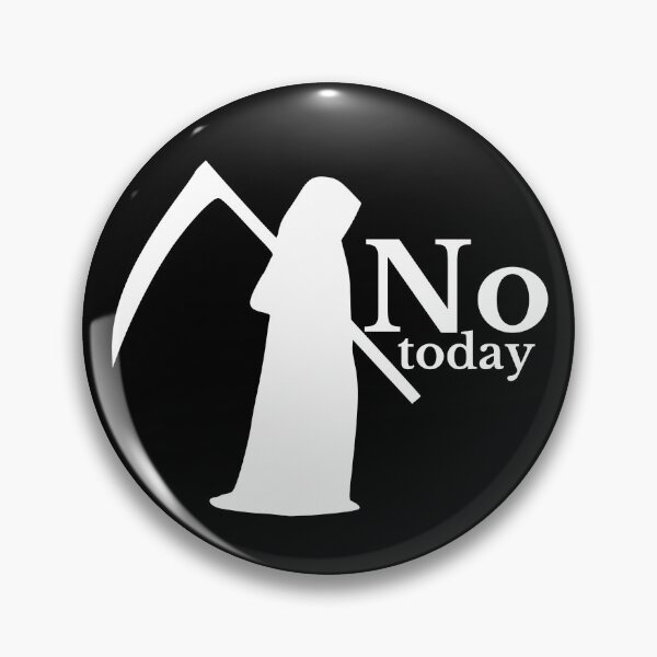 Item preview, No today Death designed and sold by mrno666.