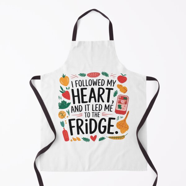 Item preview, I Followed My Heart And It Led Me To The Fridge designed and sold by thespecialtyhub.