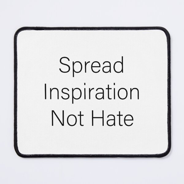 Item preview, Spread Inspiration Not Hate designed and sold by Slassyat.