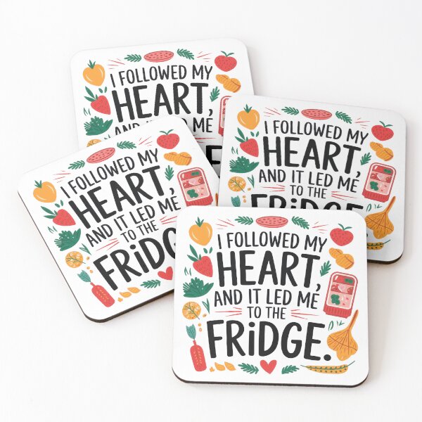 Item preview, I Followed My Heart And It Led Me To The Fridge designed and sold by thespecialtyhub.