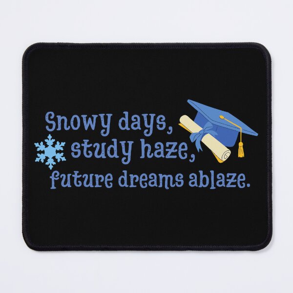 Item preview, Snowy Days, Study Haze, Future Dreams Ablaze. Study Motivation designed and sold by AngieArt-.