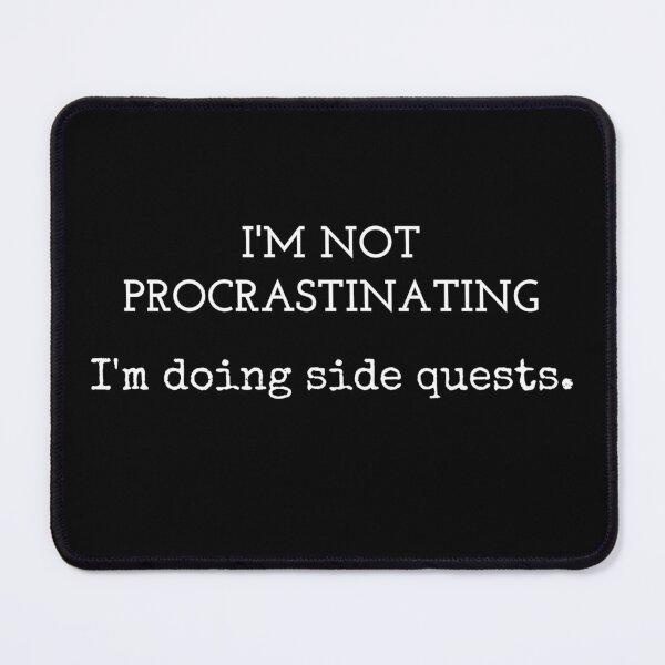 Item preview, Not Procrastinating Doing Side Quests Funny Gamer  designed and sold by The Junto Shop.
