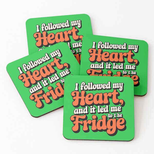 Item preview, I Followed My Heart And It Led Me To The Fridge Funny designed and sold by thespecialtyhub.
