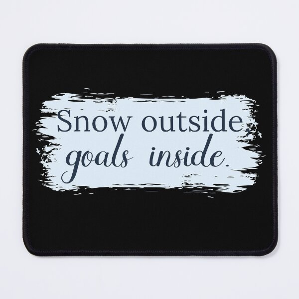 Item preview, Snow Outside, Goals Inside. Study Motivation designed and sold by AngieArt-.