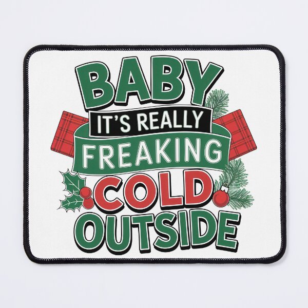 Item preview, Baby It's Really Freaking Cold Outside designed and sold by Angry Swan Designs.