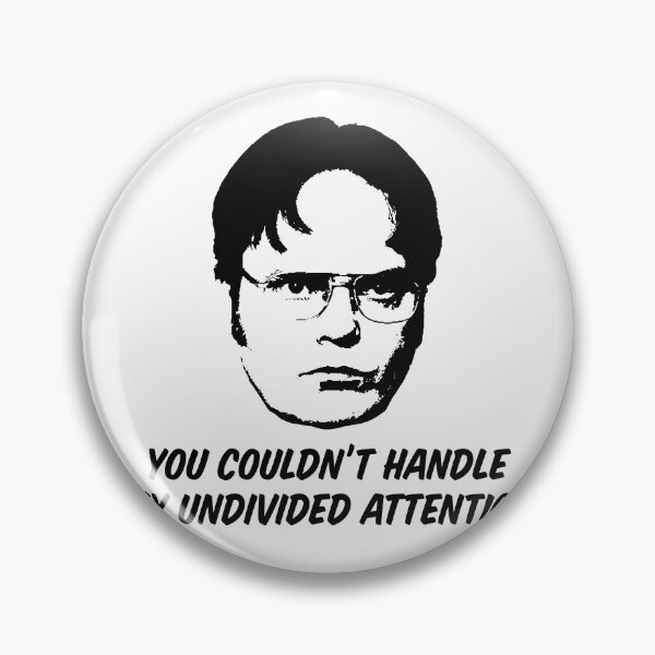 Item preview, Dwight Shrute — You Couldn't Handle My Undivided Attention designed and sold by ChickenFund.