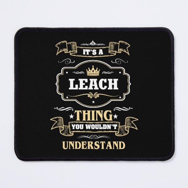 Item preview, It Is A Leach Thing You Wouldn't Understand Leach Name Shirt designed and sold by GensBarlow.