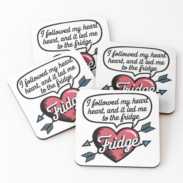 Item preview, I Followed My Heart And It Led Me To The Fridge designed and sold by thespecialtyhub.
