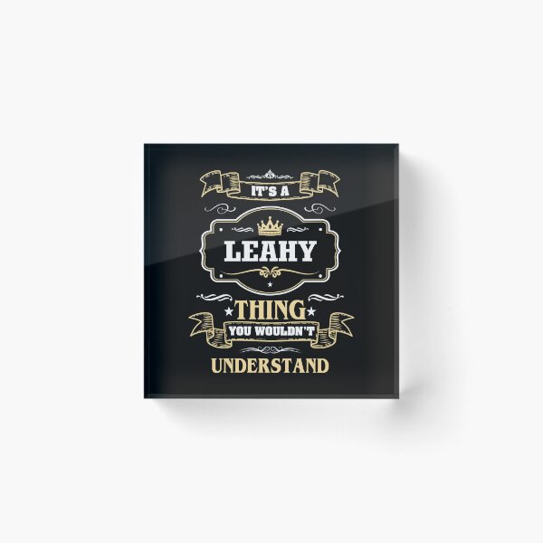 Item preview, It Is A Leahy Thing You Wouldn't Understand Leahy Name Shirt designed and sold by GensBarlow.
