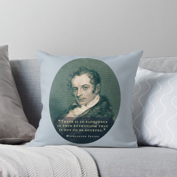 Item preview, Washington Irving: There is an eloquence in true enthusiasm that is not to be doubted. designed and sold by artbleed.