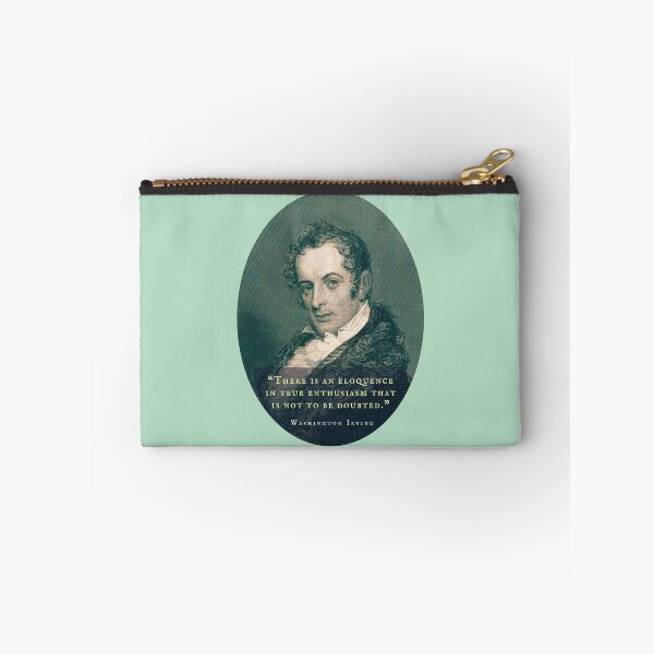 Item preview, Washington Irving: There is an eloquence in true enthusiasm that is not to be doubted. designed and sold by artbleed.