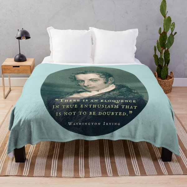Item preview, Washington Irving: There is an eloquence in true enthusiasm that is not to be doubted. designed and sold by artbleed.