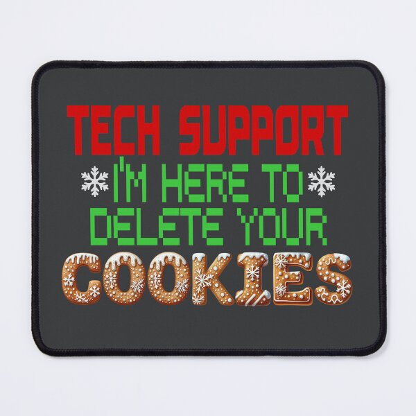 Item preview, Tech support Im here to delete your cookies designed and sold by Colorfulman.