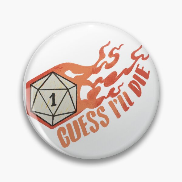 Item preview, I'm Gonna Die I Guess - Flaming Dice for RPG Lovers designed and sold by LFStickers.