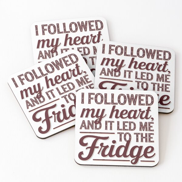 Item preview, I Followed My Heart And It Led Me To The Fridge designed and sold by thespecialtyhub.