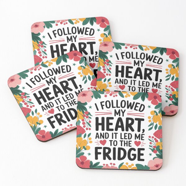 Item preview, I Followed My Heart And It Led Me To The Fridge designed and sold by thespecialtyhub.