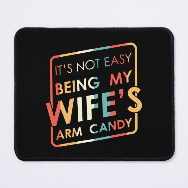 Item preview, Funny Family Couple It's Not Easy Being My Wife's Arm Candy Retro Funny Husband designed and sold by Loyaltees Apparel.