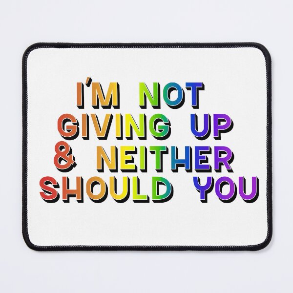 Item preview, I'm Not Giving Up And Neither Should You - Rainbow designed and sold by Nochisan.