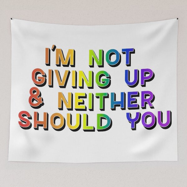 Item preview, I'm Not Giving Up And Neither Should You - Rainbow designed and sold by Nochisan.